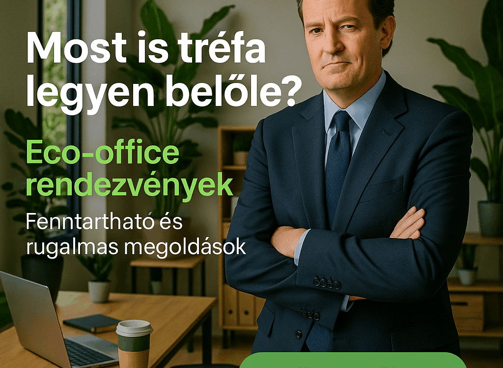 Eco-office rendezvények: Fenntartható és rugalmas megoldások